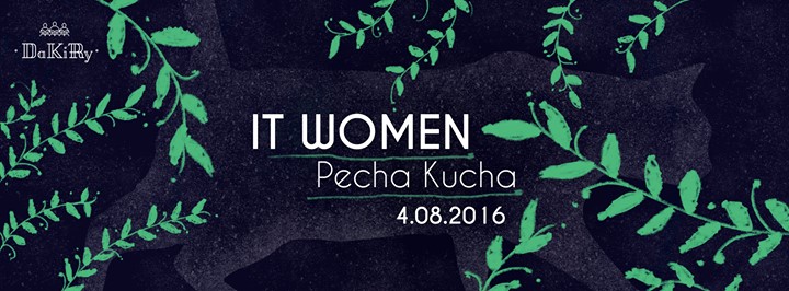 Pecha Kucha Night “IT Women”