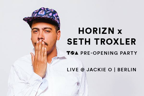 Horizn Studios x Seth Troxler at Jackie O Berlin
