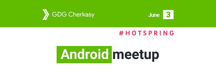 GDG Hot Spring: Android Meetup