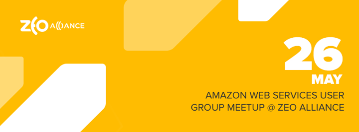 Amazon Web Services User Group Meetup@ZEO Alliance