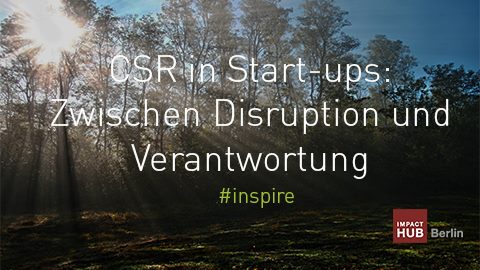 CSR in Start-Ups: Zwischen Disruption und Verantwortung