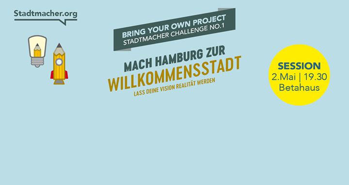 Stadtmacher Challenge No.1: Mach Hamburg zur Willkommenssstadt!