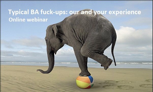 Webinar “Typical BA fuck-ups: our and your experience“