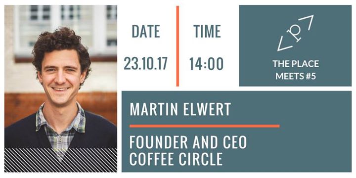 The Place Meets #5: Martin Elwert, Founder of Coffee Circle