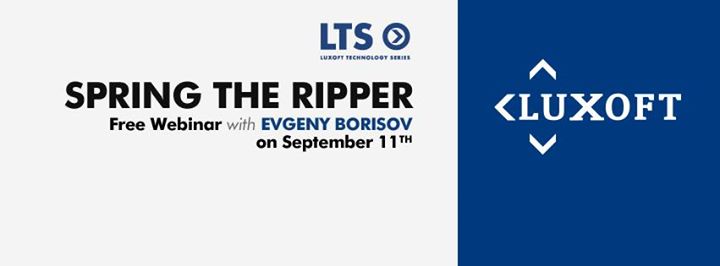 Luxoft LTS Webinar with Evgeny Borisov: Spring the Ripper