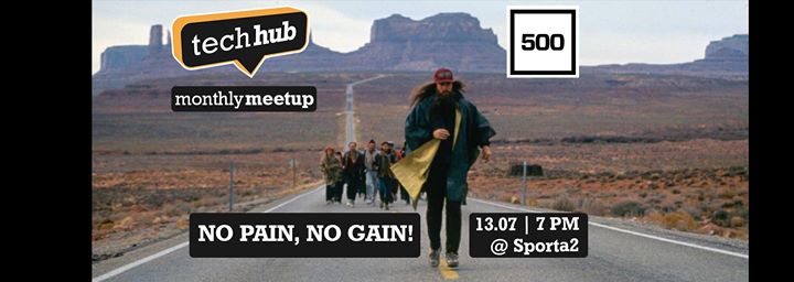 TechHub Riga Meetup: No Pain, No Gain!