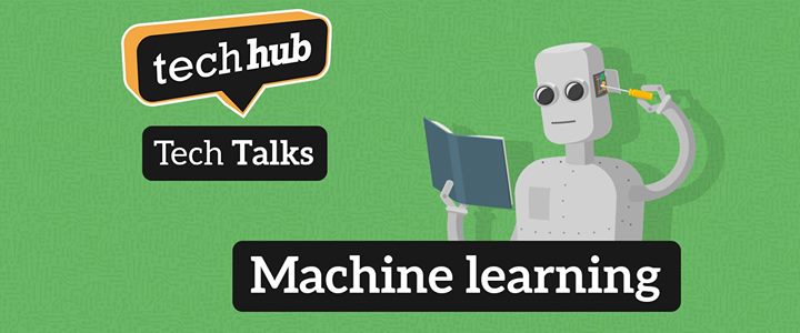 TechHub Tech Talks: Machine Learning | Practical Tips & Tricks