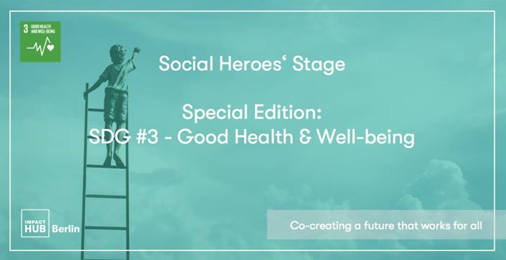 Social Heroes Stage: SDG3 Good Health & Well-being
