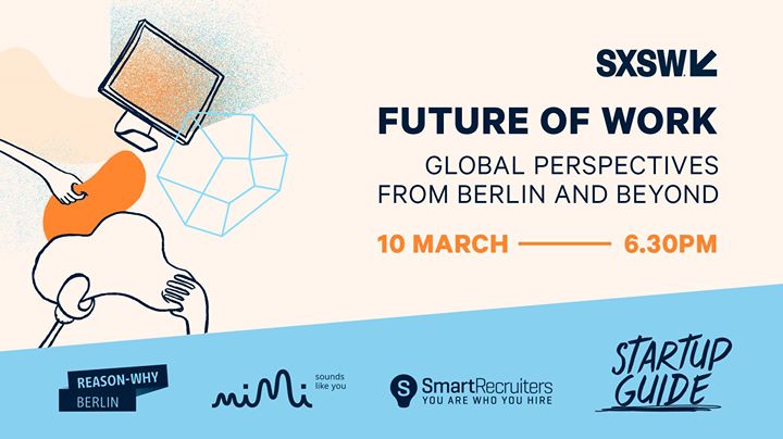 SXSW|Future of Work - Global Perspectives From Berlin and Beyond