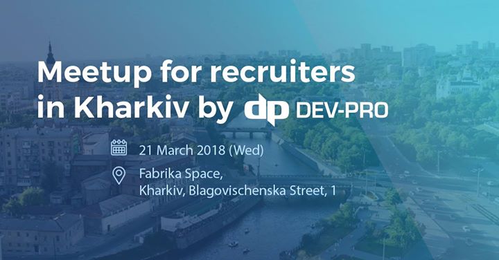 Recruiters Meetup by Dev-Pro - Kharkiv
