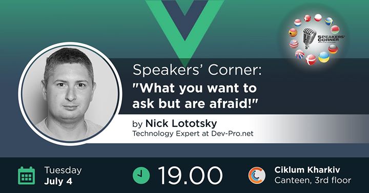 Kharkiv Speakers Corner: Vue.js - everything you wanted to ask