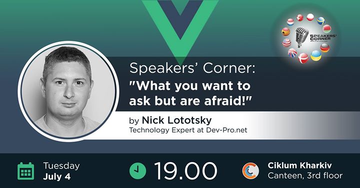 Kharkiv Speakers Corner: “Vue.js - everything you wanted to ask“