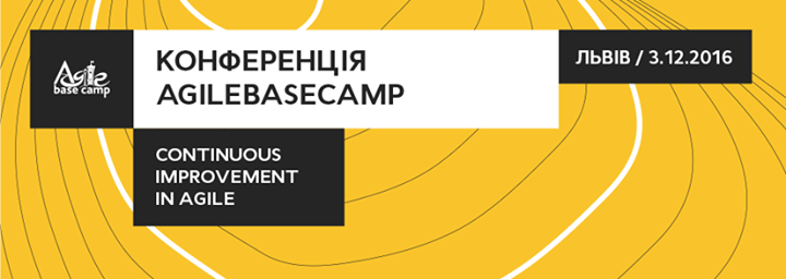 AgileBaseCamp Lviv: Continuous Improvement in Agile
