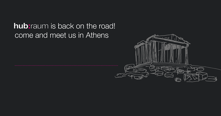Hub:raum roadtrip #3 - Athens