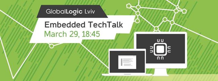 GlobalLogic Lviv Embedded TechTalk