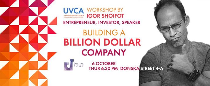 Master Class by Igor Shoifot Building a billion dollar company