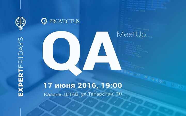 Expert Fridays - QA MeetUp (Kazan)