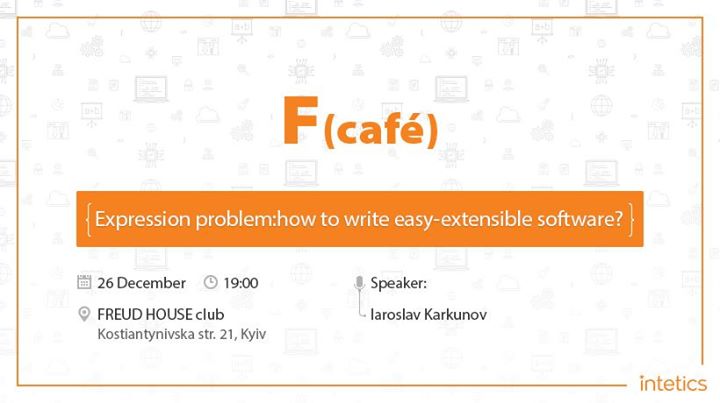 F(cafe)Expression problem:how to write easy-extensible software?