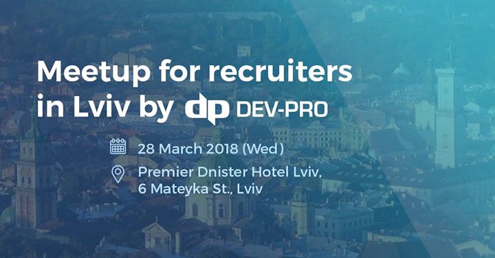 Recruiters Meetup by Dev-Pro - Lviv