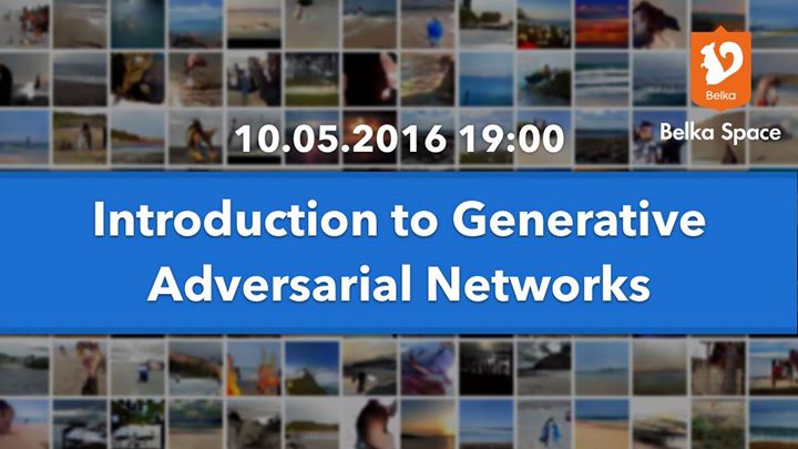 Introduction to Generative Adversarial Networks
