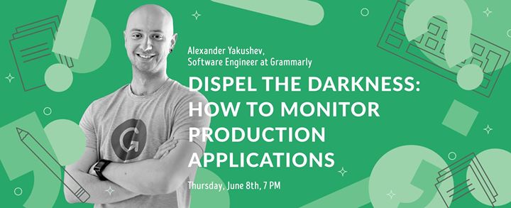 Dispel the Darkness: How to monitor production applications
