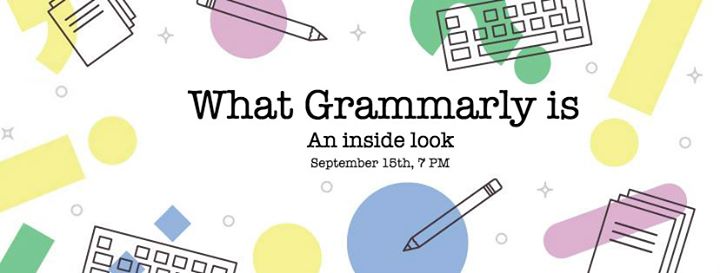 What Grammarly is - an inside look