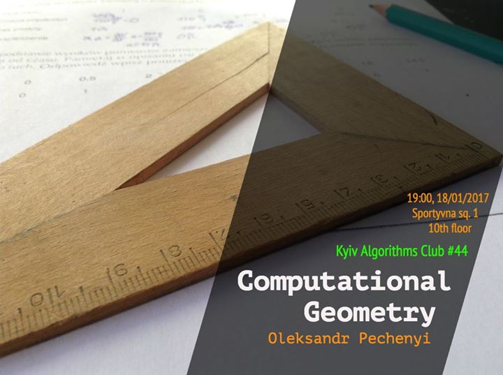 Kyiv Algorithms Club #43 Computational Geometry