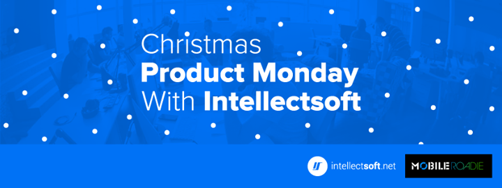 Christmas Product Monday + IntellectSoft