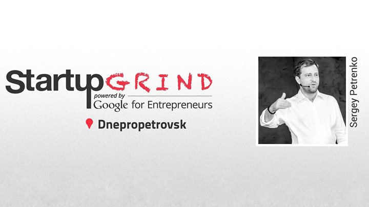 Startup Grind Dnepropetrovsk #3 | Sergey Petrenko