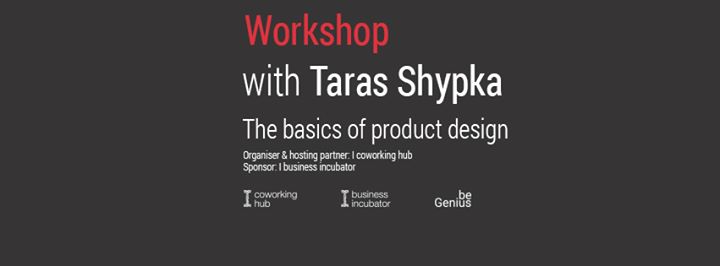 Taras Shypka | “The basics of product design”