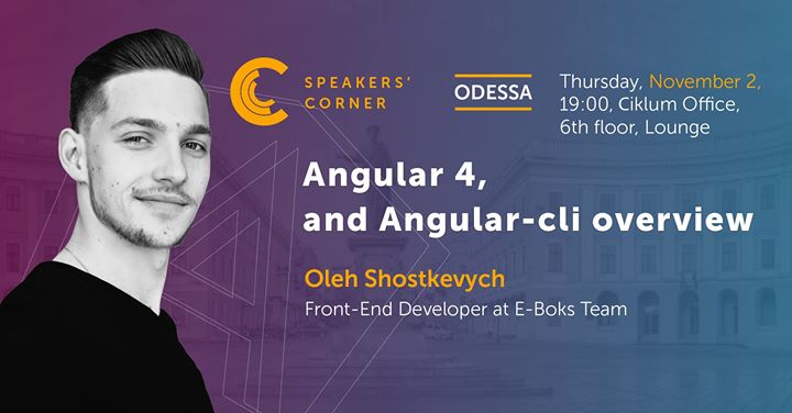 Odesa Speakers' Corner: Angular 4 and Angular-cli overview
