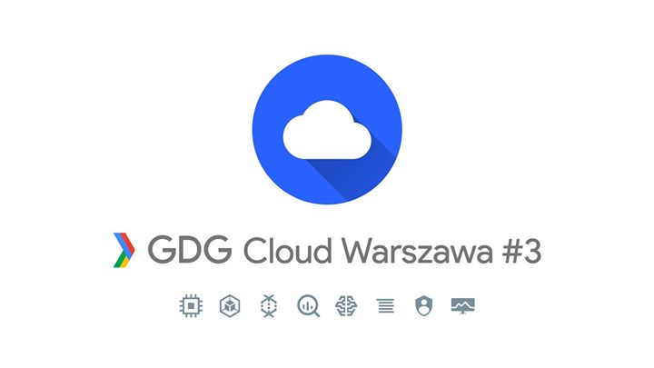 GDG Cloud Warszawa #3