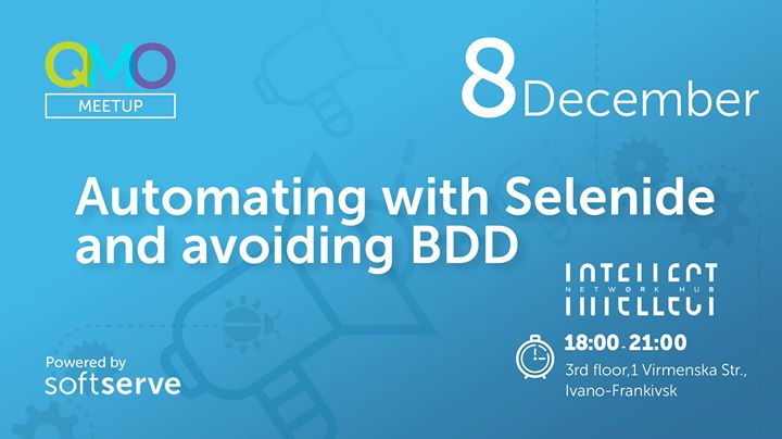 IF QMO Meetup: Automating with Selenide and avoiding BDD