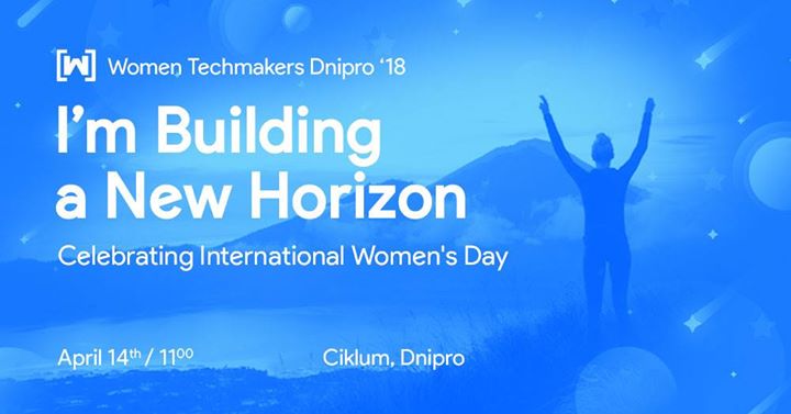 Women Techmakers Dnipro 2018: “Building a new horizon“