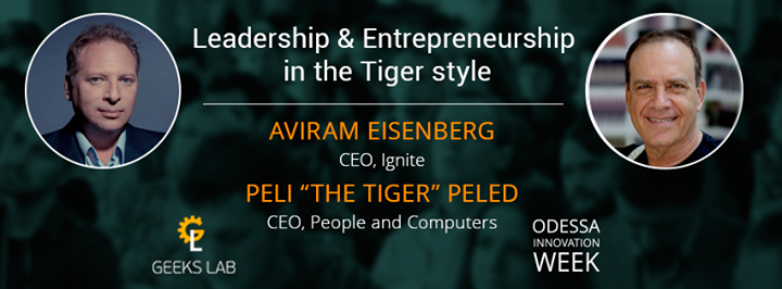 BizDevCamp  Leadership & Entrepreneurship in the Tiger style, Aviram Eisenberg and Peli “the Tiger” Peled