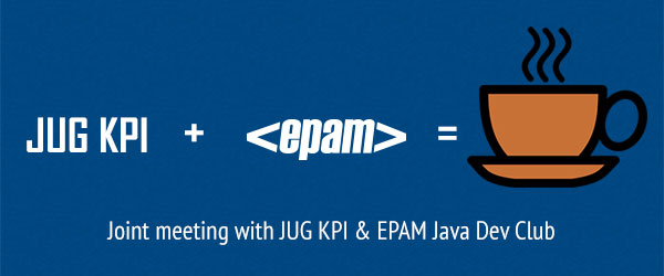 Встреча JUG KPI совместно с EPAM Systems.